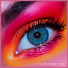 She's Got Groovy Eyes