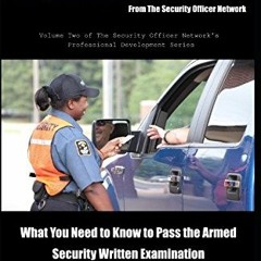 [VIEW] [EBOOK EPUB KINDLE PDF] Armed Security Examination Prep Guide: What You Need to Know to Pass