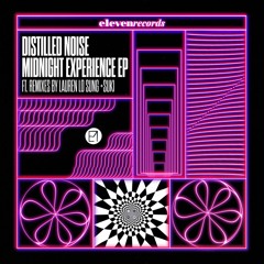 e1010 - Distilled Noise - Midnight Experience EP ft. Lauren Lo Sung + Suki Remixes