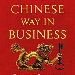 [Download] PDF 📥 The Chinese Way in Business: Secrets of Successful Business Dealing