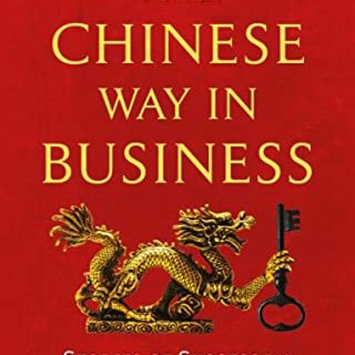 free EBOOK 📋 The Chinese Way in Business: Secrets of Successful Business Dealings in