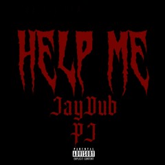 PJ - HELP ME (feat. JayDub)