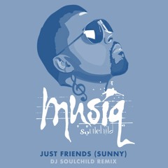 Musiq Soulchild - Just Friends (Sunny) (DJ Soulchild Remix) (SNIPPET)