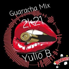 GUARACHA MIX 2K21 YULIO B