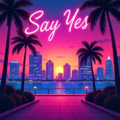 say yess