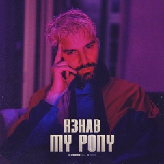R3HAB - My Pony