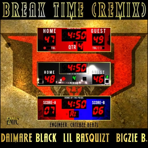 Break Time (Remix) Ft. Lil Basquiat & Bigzie B.
