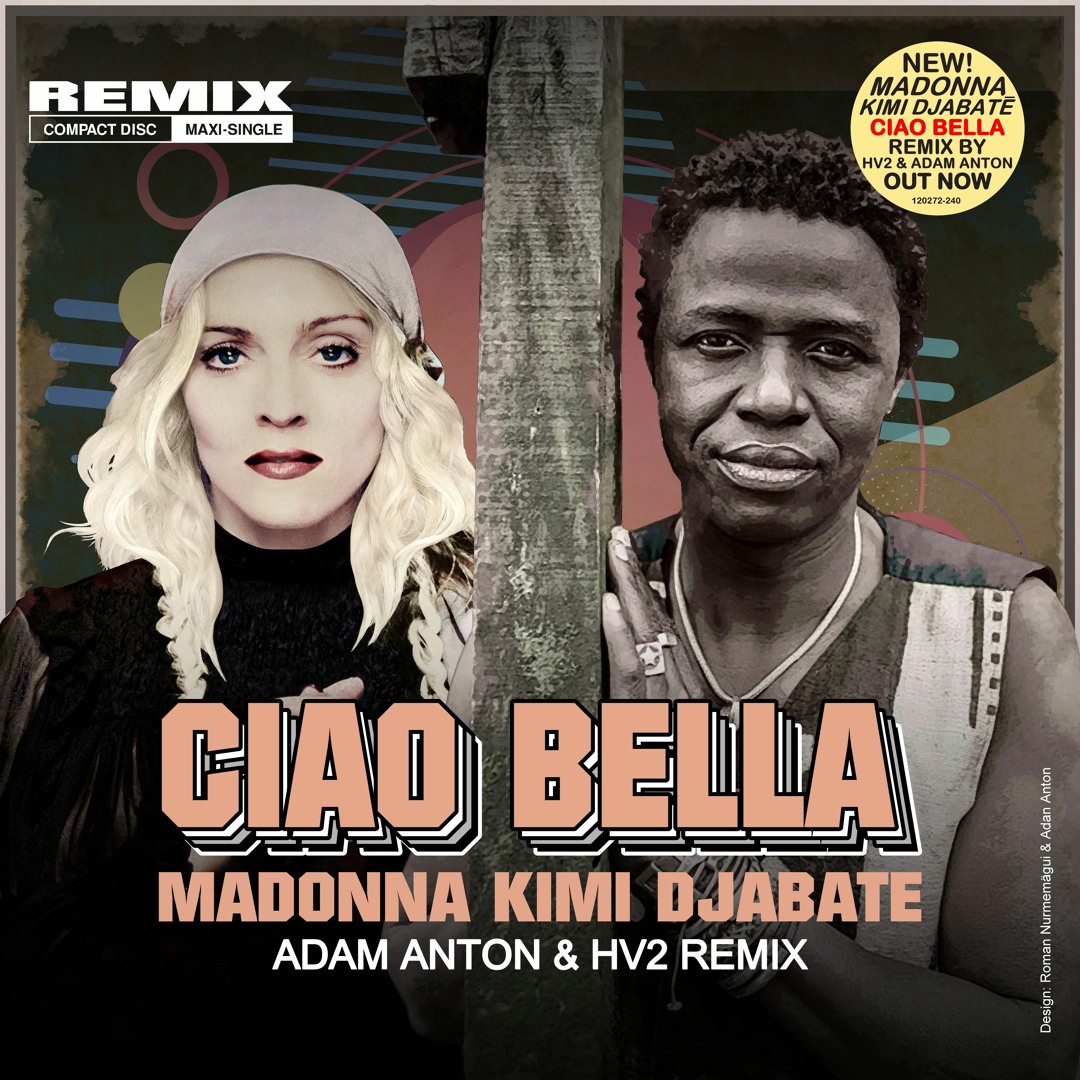 Stream Madonna & Kimi Djabaté - Ciao Bella (HV2 & Adam Anton Remix