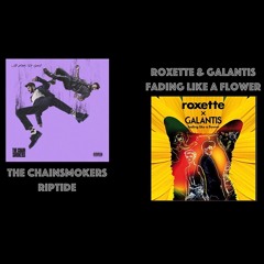 The Chainsmokers Riptide × Roxette & Galantis Fading Like A Flower (Sakum Mix) Mash Up