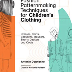 VIEW KINDLE 💞 Fashion Patternmaking Techniques for Children's Clothing: Dresses, Shi