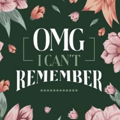 Get [EPUB KINDLE PDF EBOOK] OMG I Can’t Remember: Password Book with Usernames, Login