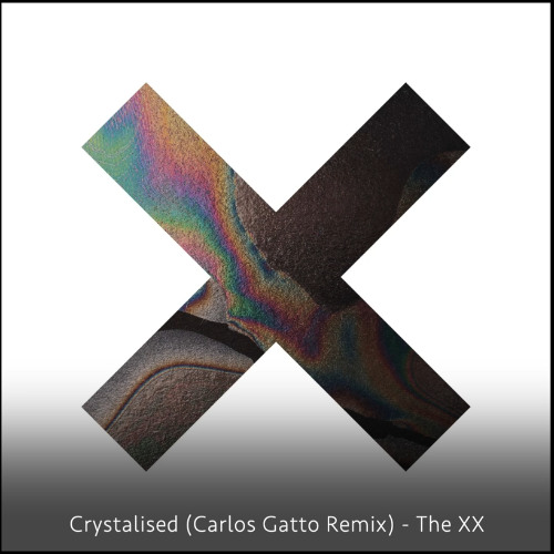 Crystalised (Carlos Gatto Remix) - The XX / Free Download 🔥🔥