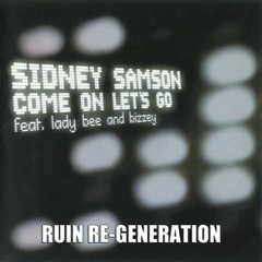 Come On Let's Go (RUIN Re-Generation) - Sidney Samson (Ft. Lady Bee & Bizzey) [Free Download]