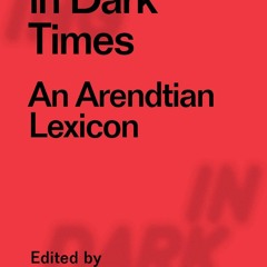 [PDF] ❤READ⚡ Designing in Dark Times: An Arendtian Lexicon