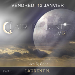 Laurent N. Live Dj Set Part 1 @ Clair de Lune #12