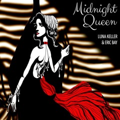 Luna Keller and Eric Bay - Midnight Queen