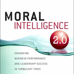 Free EBooks Moral Intelligence 2.0 Enhancing Business Performance And