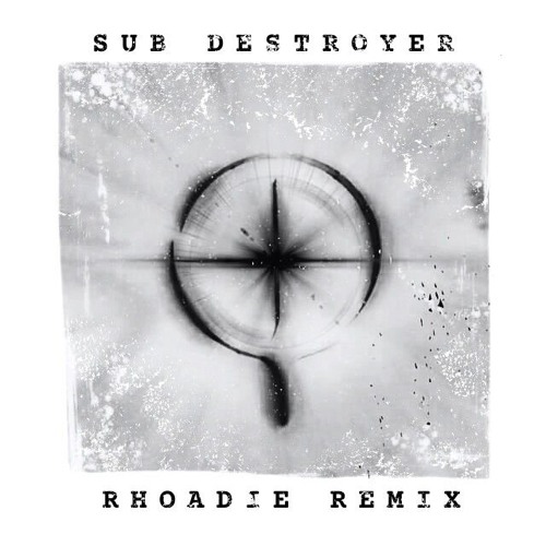 Sub Destroyer (Rhoadie Remix)