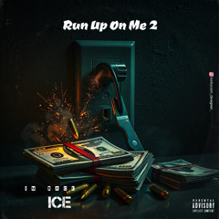Run Up On Me 2
