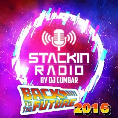 Stackin' Radio Show 8/5/24 Back To The Future 2016 Hosted By Gumbar