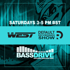 West - Default Recordings Show - Bassdrive - 26-10-24