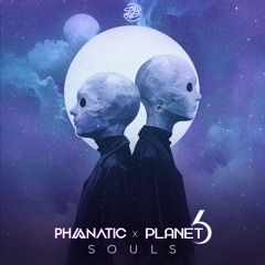 Phanatic & PLANET 6 - Souls (SAMPLE)