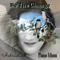 Be the change