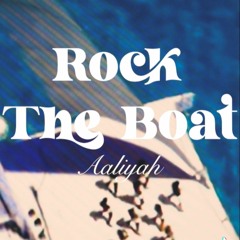 "Rock The Boat" by Aaliyah #TheShayMix