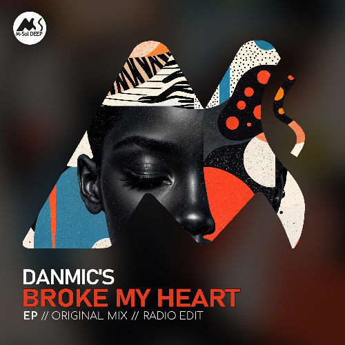 Danmic's - Broke My Heart [M-Sol DEEP]