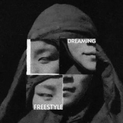 DREAMING FREESTYLE
