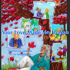 intro Your Love Made Me Human by Caladria