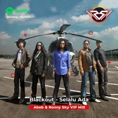 Blackout - Selalu Ada (Abeb & Ronny Sky VIP)