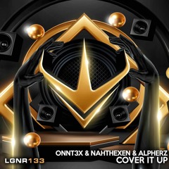 ONNT3X & Nahthexen & AlpherZ - Cover It Up [OUT NOW!]