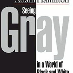 VIEW [KINDLE PDF EBOOK EPUB] Seeing Gray in a World of Black and White: Thoughts on R