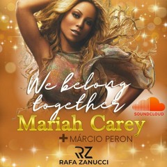 Mariah Carey, Marcio Peron - We Belong Together Vs. Lets Go (Rafa Zanucci Mash)