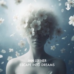 Escape Into Dreams