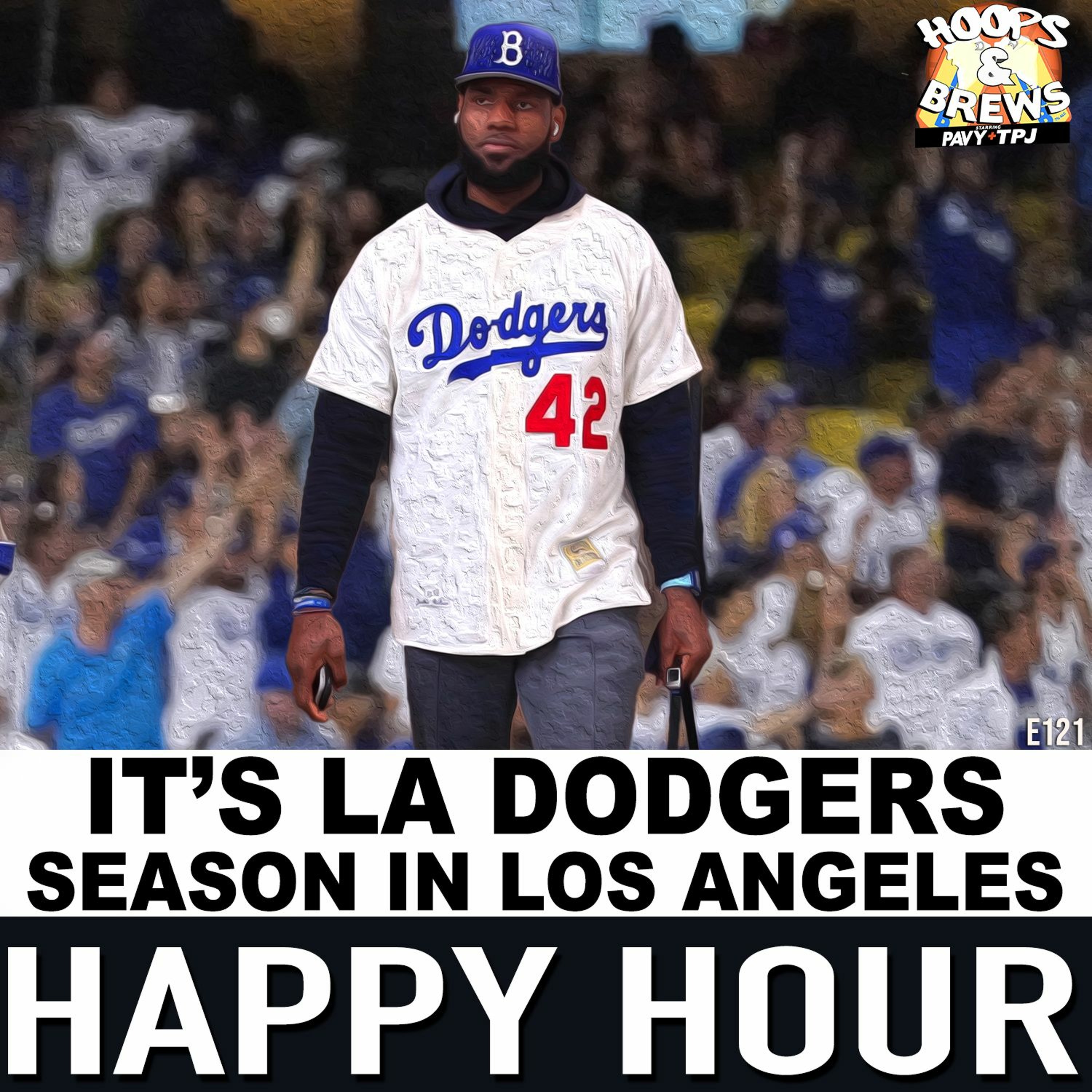 Happy Hour 121: "Its LA Dodgers Season in Los Angeles" (feat. Scott) episode artwork