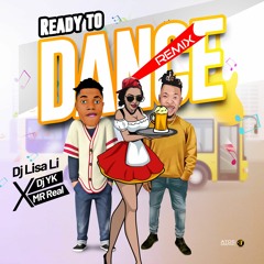 Ready To Dance DJ LISA LI DJ YK Ft MR REAL REMix