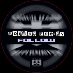 Follow By Boiling Energy  Hardtechno/Schranz