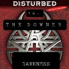 Disturbed vs The Downer - Darkness (Epic Remix)
