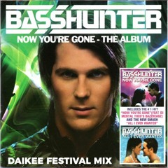 Basshunter - Now You're Gone (Daikee Festival Remix)
