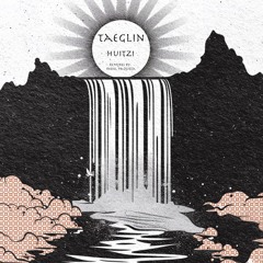 PREMIERE : Huitzi • Taeglin • Paqueta Remix • PBP