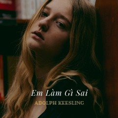 Em Làm Gì Sai