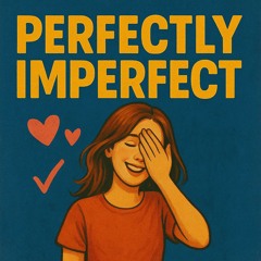 Perfectly Imperfect