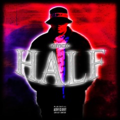 HALF (PROD.HXTSAXCE)