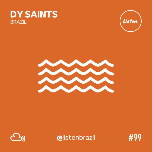 DY SAINTS - LISTEN BRAZIL