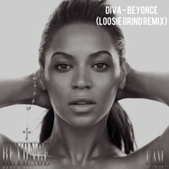 Diva - Beyonce (Loosie Grind Remix)
