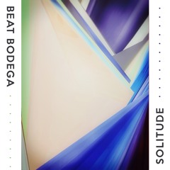 SOLITUDE 孤独 | Beat Bodega