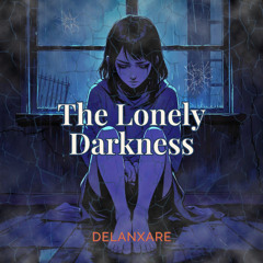 The Lonely Darkness – An Original Emotional Instrumental Music
