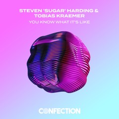 STEVEN'SUGAR'HARDING & TOBIAS KRAEMER - You Know What It's Like (Extended
